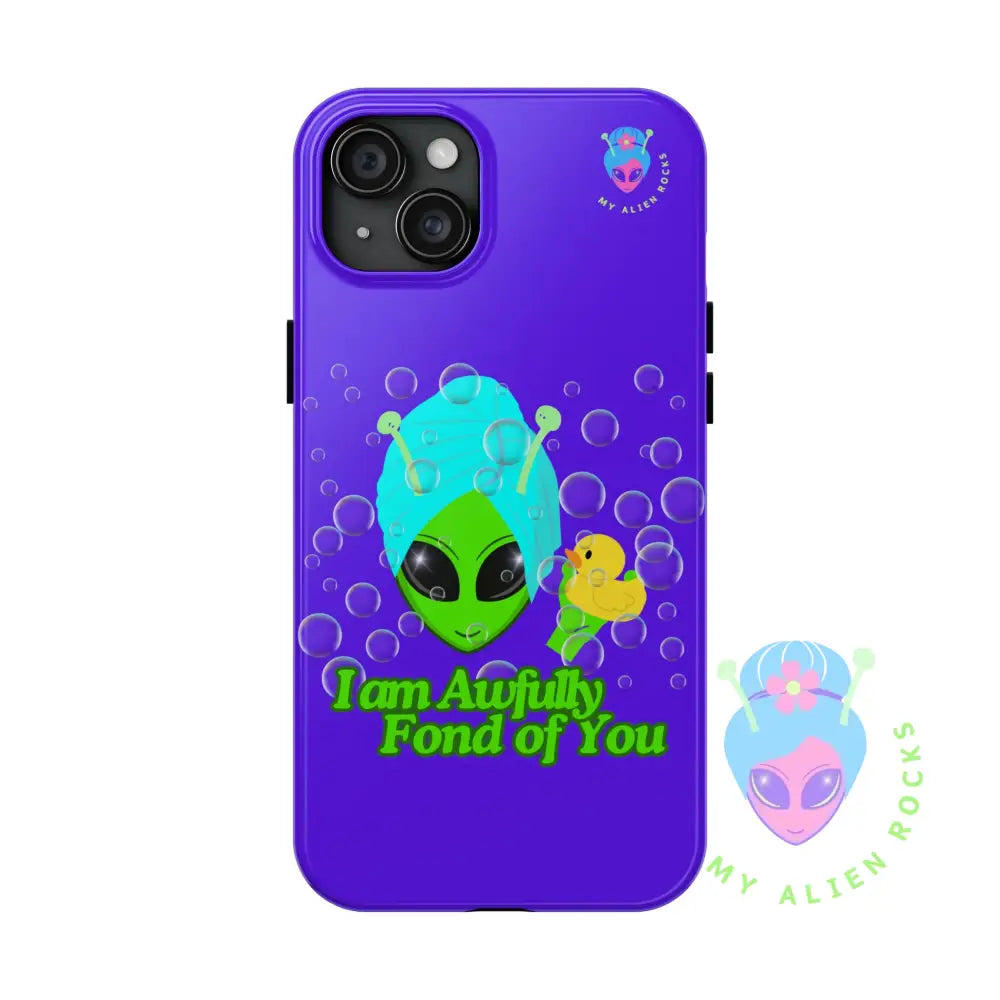 Bubble Bath Alien with Rubber Ducky - I Am Awfully Fond of You - Electric Violet - Tough Phone Case iPhone 15 Plus