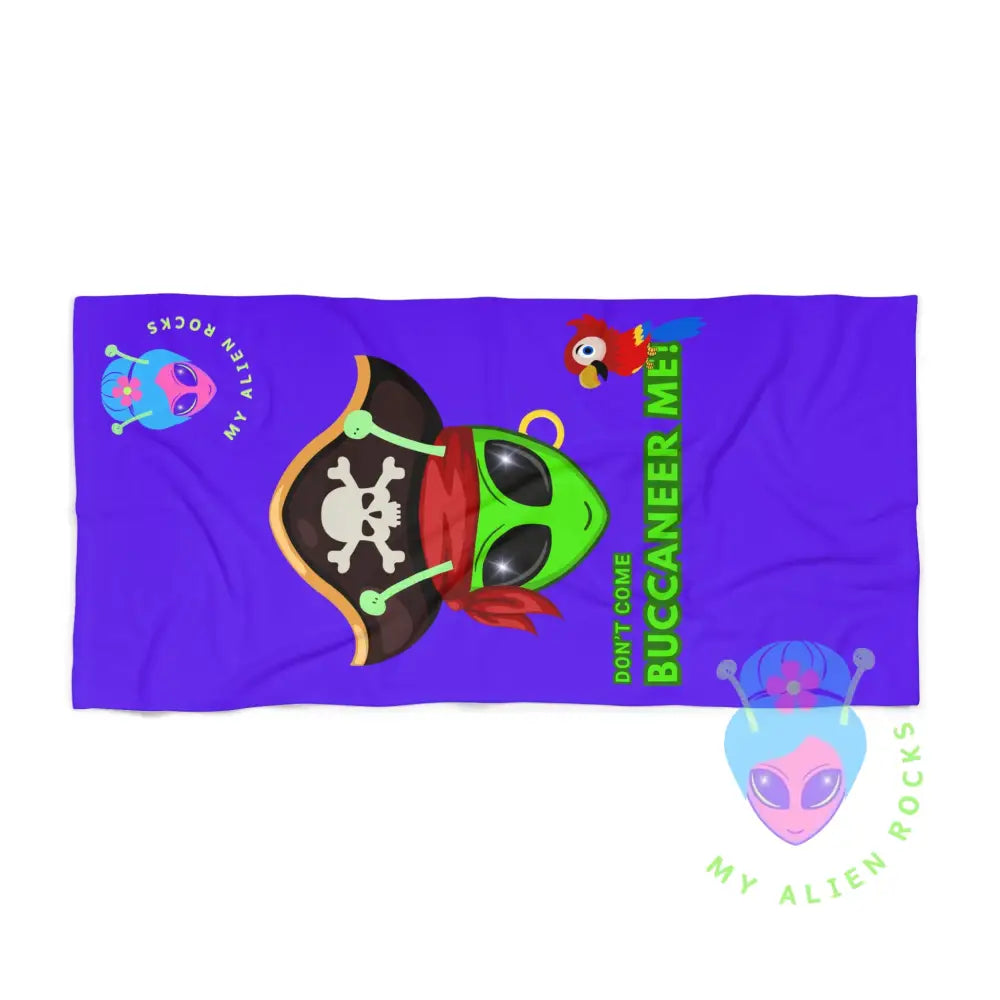Limited Edition - Pirate Alien - Don’t Come Buccaneer Me! Summer Fun Beach Towel for Alien Lovers 30’’ × 60’’ Home Decor