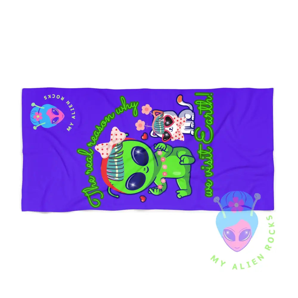 Limited Edition - Why Aliens Visit Earth - Cats Summer Fun Beach Towel for Alien Lovers 30’’ × 60’’ Home Decor