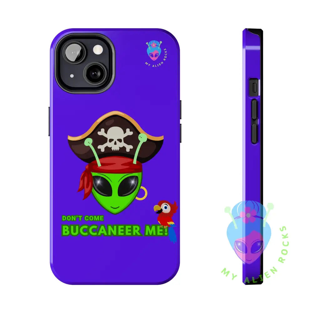 Pirate Alien - Don’t Come Buccaneer Me! - Electric Violet - Tough Phone Case iPhone 13 Phone Case