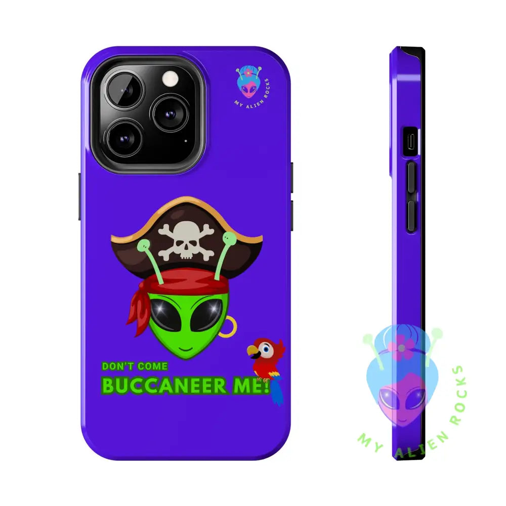 Pirate Alien - Don’t Come Buccaneer Me! - Electric Violet - Tough Phone Case iPhone 13 Pro Phone Case