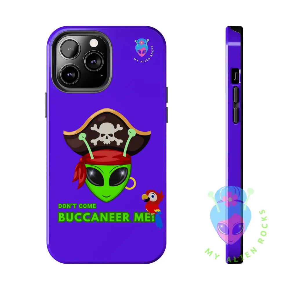 Pirate Alien - Don’t Come Buccaneer Me! - Electric Violet - Tough Phone Case iPhone 13 Pro Max Phone Case