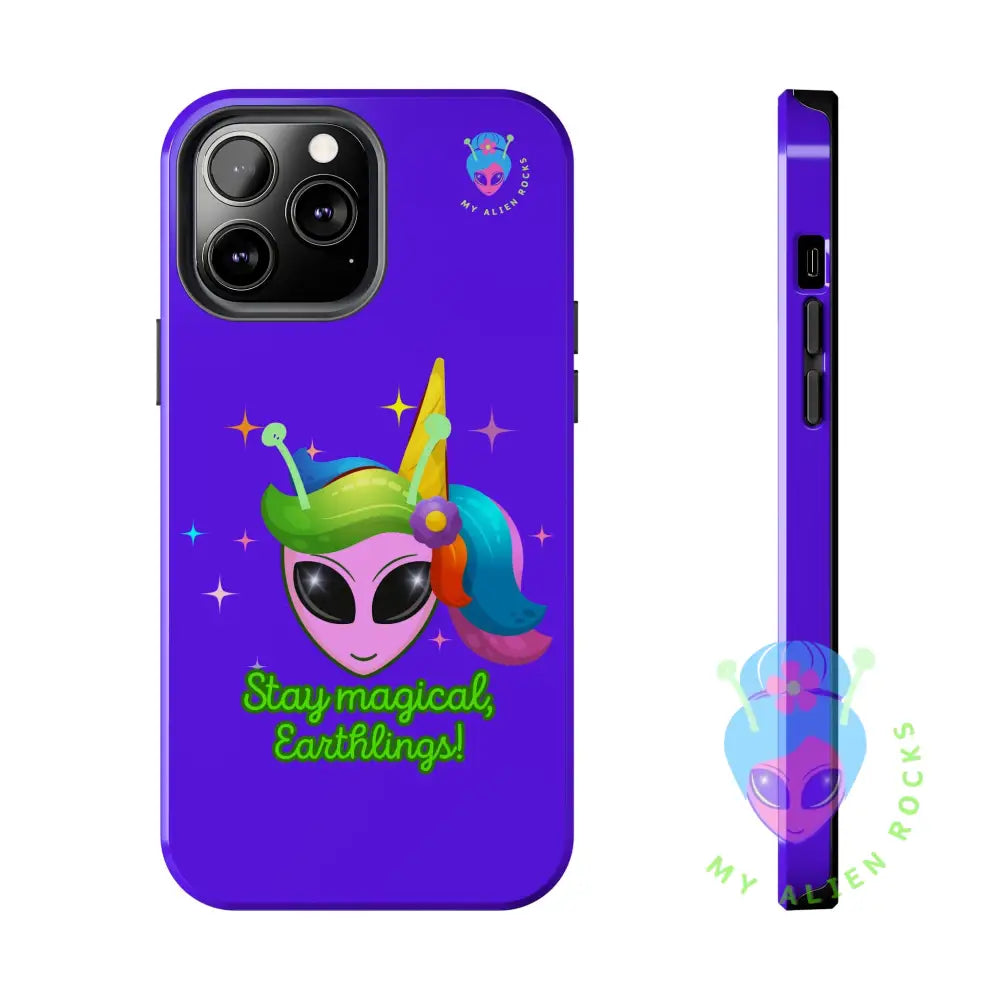 Unicorn Alien - Stay Magical Earthlings! - Electric Violet - Tough Phone Case iPhone 13 Pro Max Phone Case