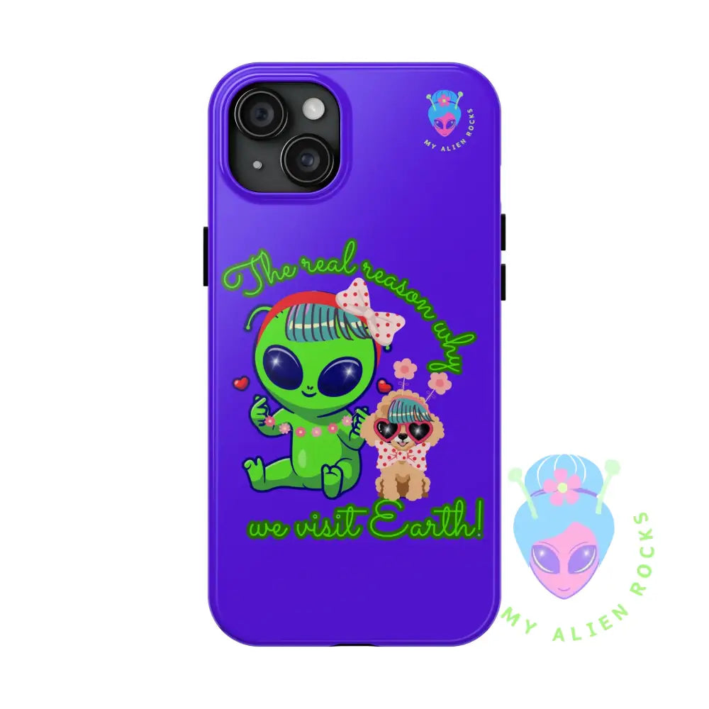 Why Aliens Visit Earth - Dogs - Electric Violet - Tough Phone Case iPhone 15 Plus Phone Case