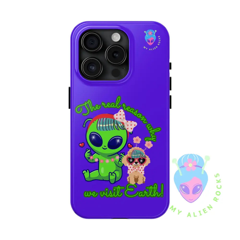 Why Aliens Visit Earth - Dogs - Electric Violet - Tough Phone Case iPhone 15 Pro Phone Case