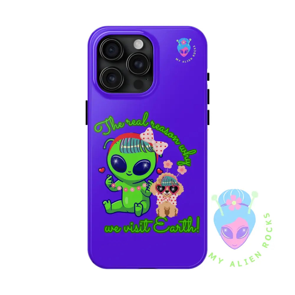 Why Aliens Visit Earth - Dogs - Electric Violet - Tough Phone Case iPhone 15 Pro Max Phone Case