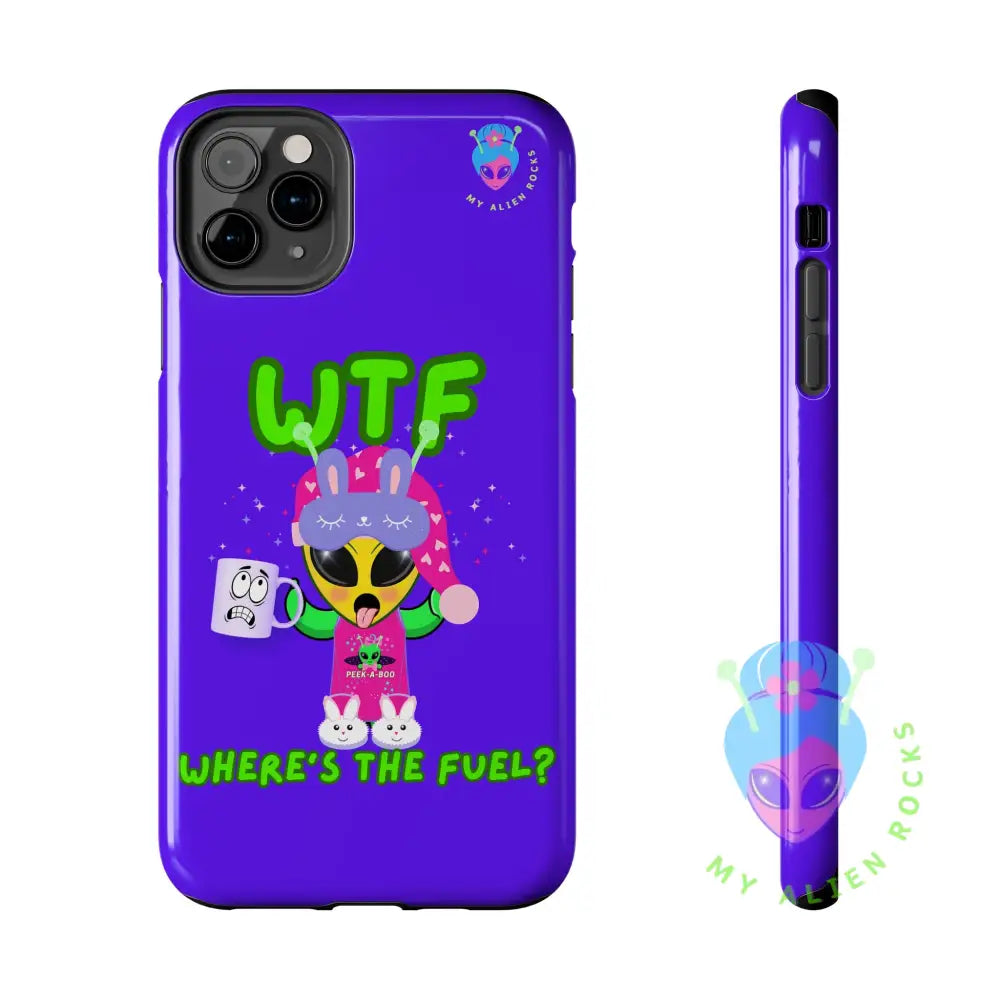 WTF Alien - Coffee Alien - Where’s the Fuel? - Electric Violet - Tough Phone Case iPhone 11 Pro Max Phone Case