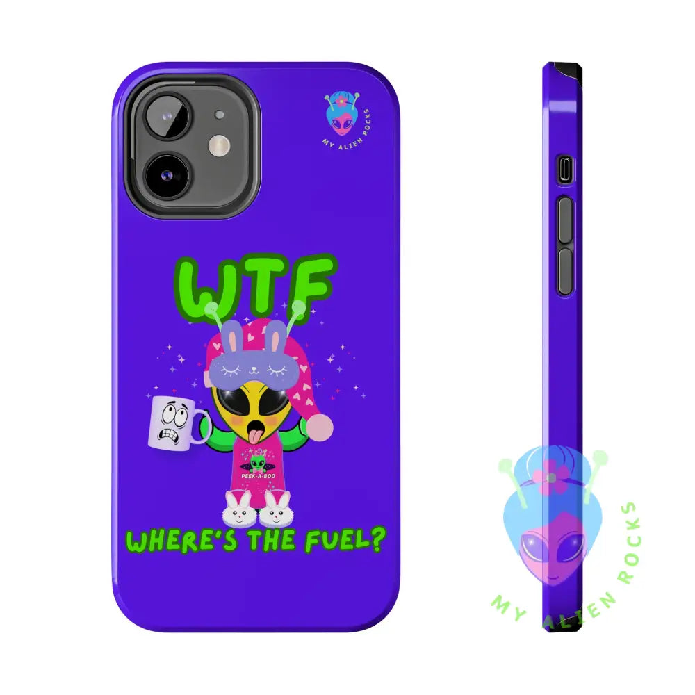 WTF Alien - Coffee Alien - Where’s the Fuel? - Electric Violet - Tough Phone Case iPhone 12 Phone Case