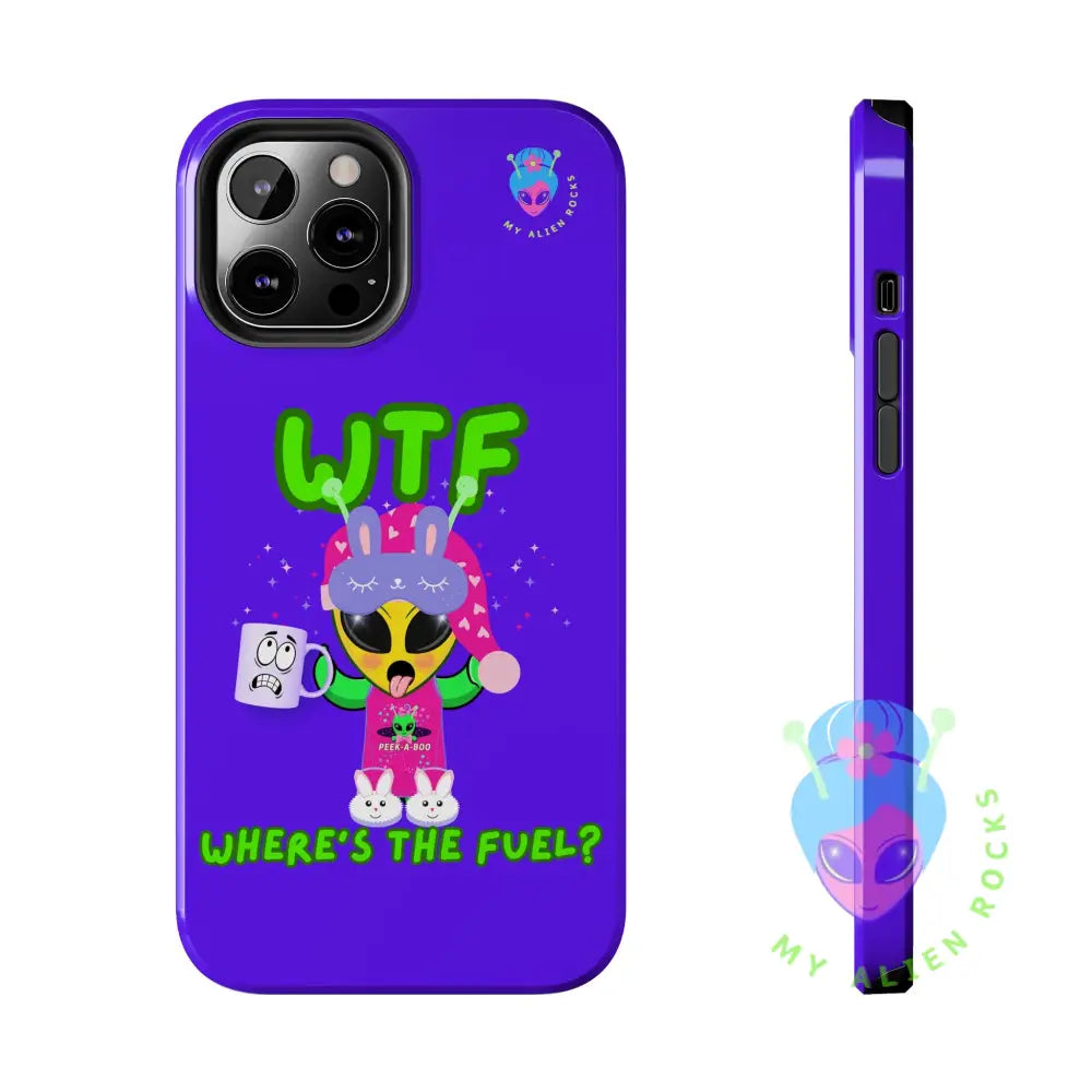 WTF Alien - Coffee Alien - Where’s the Fuel? - Electric Violet - Tough Phone Case iPhone 12 Pro Max Phone Case