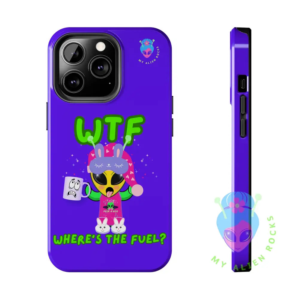 WTF Alien - Coffee Alien - Where’s the Fuel? - Electric Violet - Tough Phone Case iPhone 13 Pro Phone Case