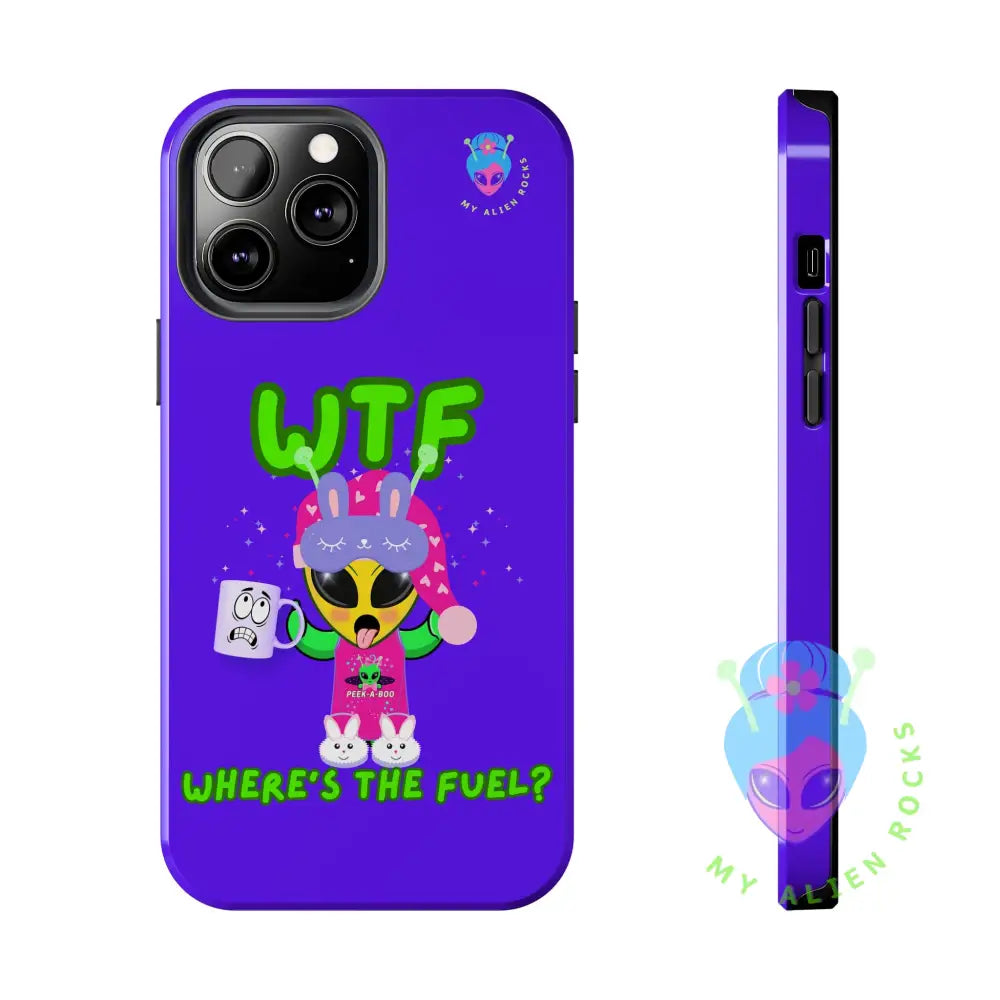 WTF Alien - Coffee Alien - Where’s the Fuel? - Electric Violet - Tough Phone Case iPhone 13 Pro Max Phone Case