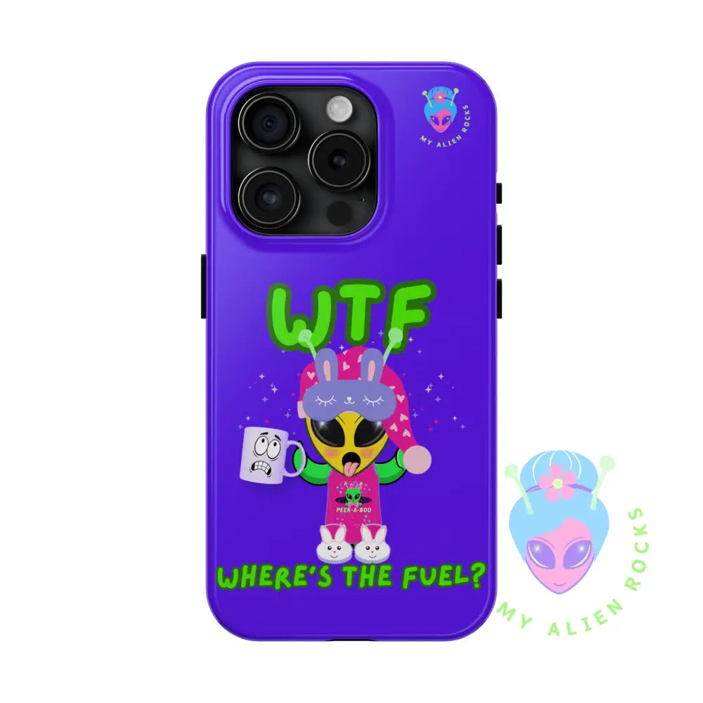 WTF Alien - Coffee Alien - Where’s the Fuel? - Electric Violet - Tough Phone Case iPhone 15 Pro Phone Case