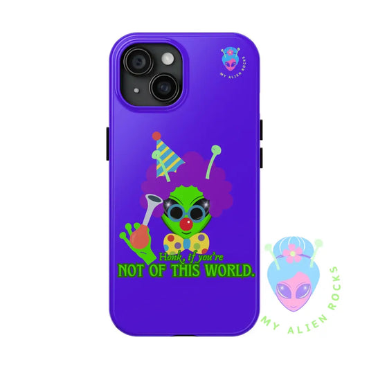 Clown Alien - Honk if You’re Not of This World - Electric Violet - Tough Phone Case iPhone 15 Phone Case