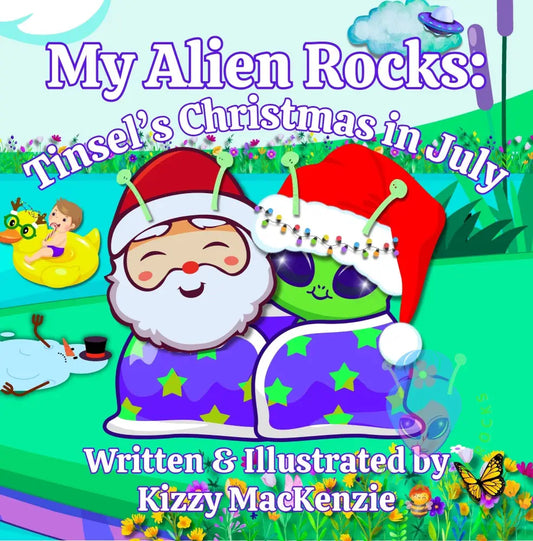 My Alien Rocks: Tinsel’s Christmas in July — Illustrated Children’s Paperback Book