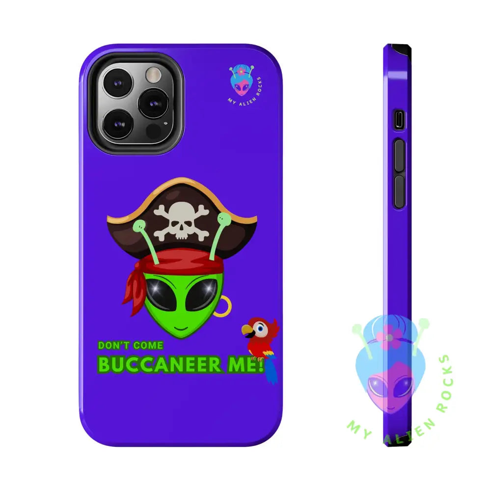 Pirate Alien - Don’t Come Buccaneer Me! - Electric Violet - Tough Phone Case iPhone 12 Pro Phone Case