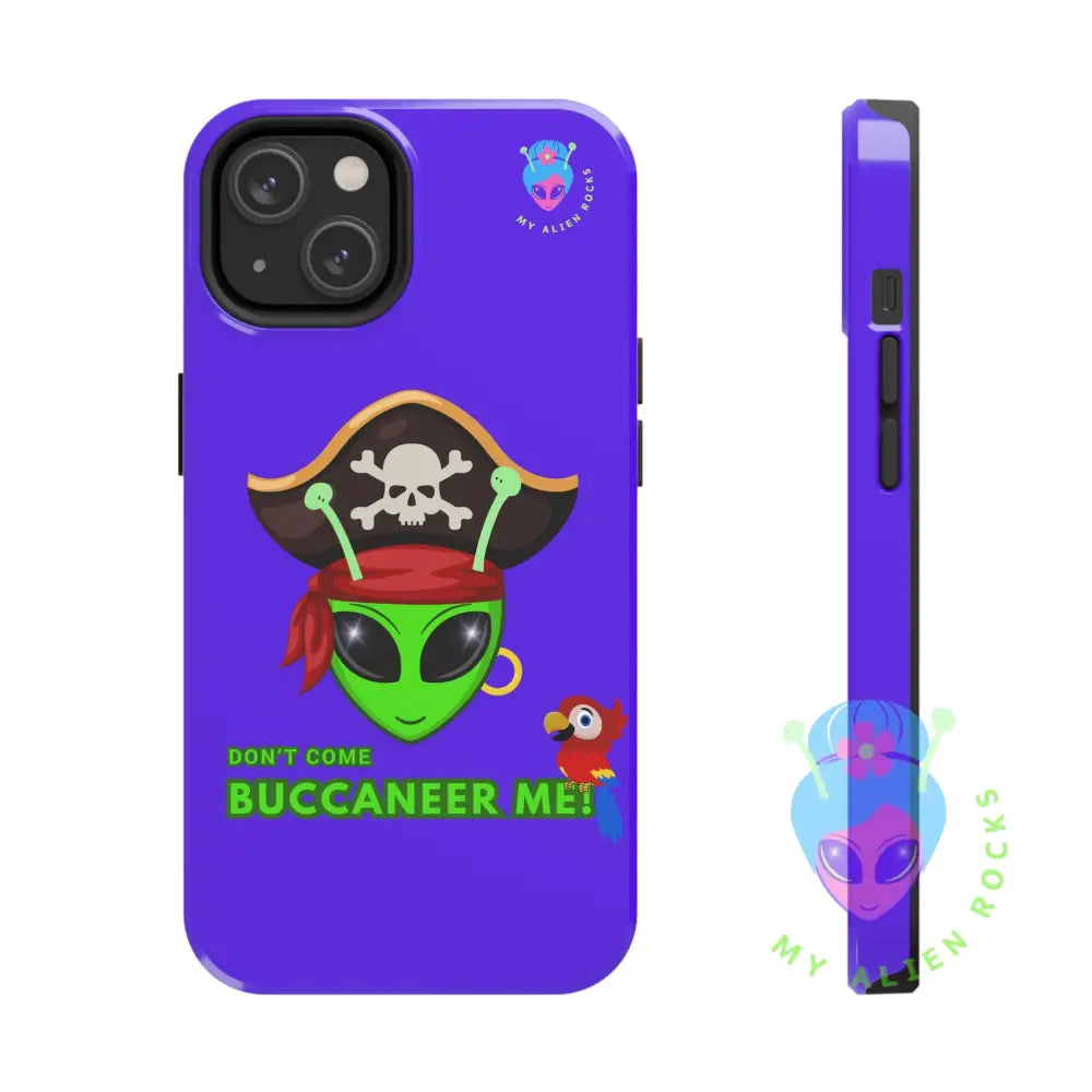Pirate Alien - Don’t Come Buccaneer Me! - Electric Violet - Tough Phone Case iPhone 14 Phone Case