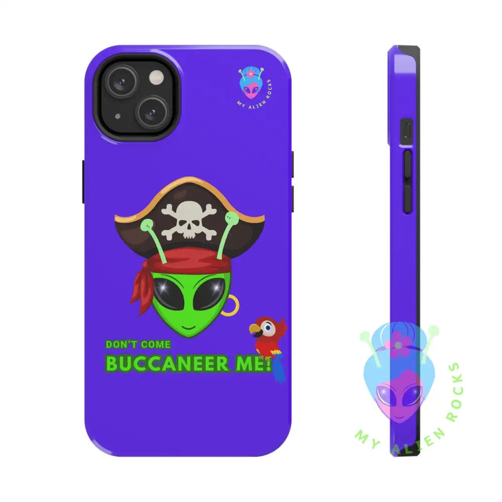 Pirate Alien - Don’t Come Buccaneer Me! - Electric Violet - Tough Phone Case iPhone 14 Plus Phone Case