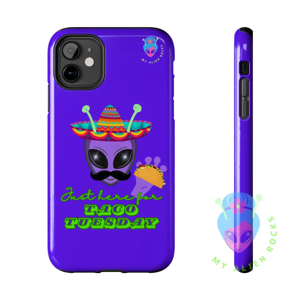 Taco Tuesday Alien - Just Here for Taco Tuesday - Electric Violet - Tough Phone Case iPhone 11 Phone Case