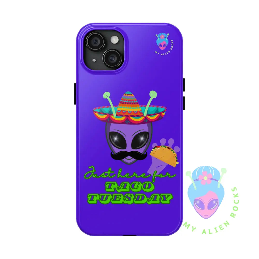 Taco Tuesday Alien - Just Here for Taco Tuesday - Electric Violet - Tough Phone Case iPhone 15 Plus Phone Case