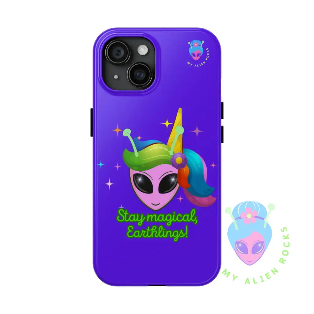 Unicorn Alien - Stay Magical Earthlings! - Electric Violet - Tough Phone Case iPhone 15 Phone Case