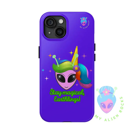 Unicorn Alien - Stay Magical Earthlings! - Electric Violet - Tough Phone Case iPhone 15 Phone Case