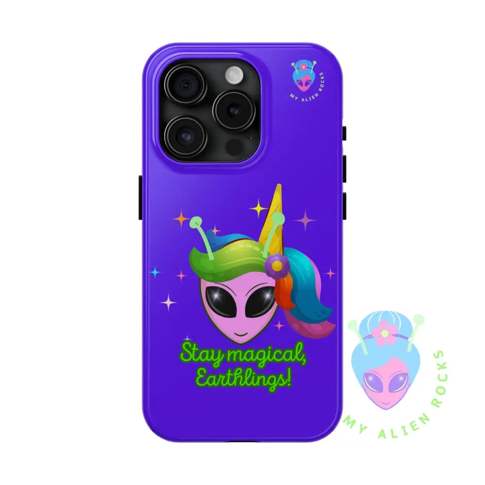 Unicorn Alien - Stay Magical Earthlings! - Electric Violet - Tough Phone Case iPhone 15 Pro Phone Case