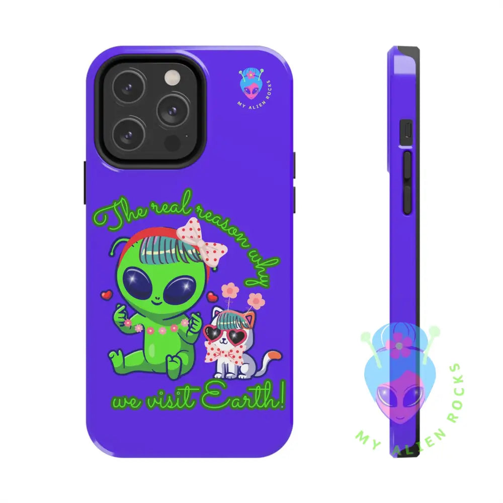 Why Aliens Visit Earth - Cats - Electric Violet - Tough Phone Case iPhone 14 Pro Max Phone Case