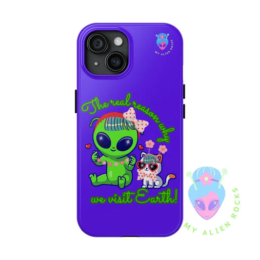 Why Aliens Visit Earth - Cats - Electric Violet - Tough Phone Case iPhone 15 Phone Case