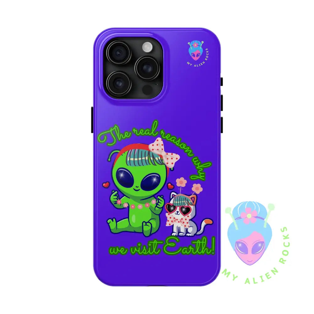 Why Aliens Visit Earth - Cats - Electric Violet - Tough Phone Case iPhone 15 Pro Max Phone Case