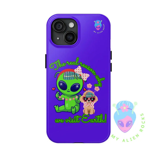 Why Aliens Visit Earth - Dogs - Electric Violet - Tough Phone Case iPhone 15 Phone Case
