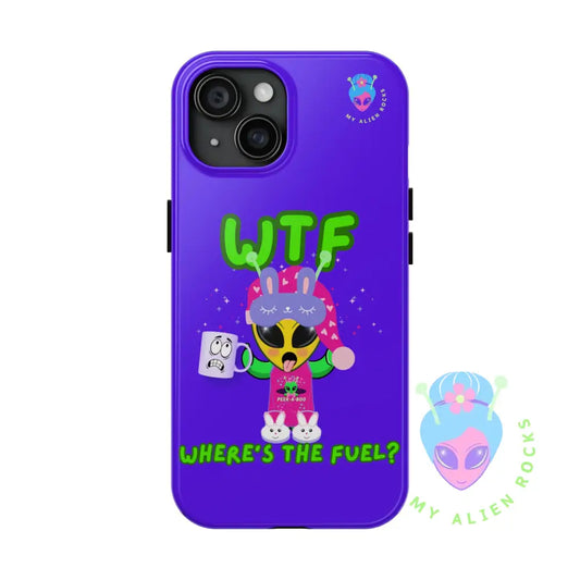WTF Alien - Coffee Alien - Where’s the Fuel? - Electric Violet - Tough Phone Case iPhone 15 Phone Case